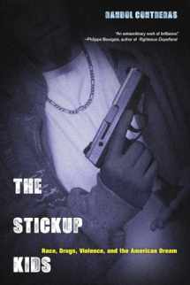 9780520273382-0520273389-The Stickup Kids: Race, Drugs, Violence, and the American Dream