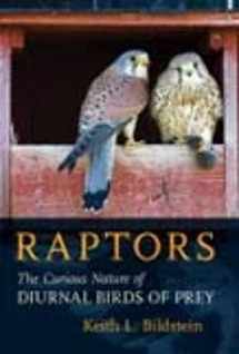 9781501705793-1501705792-Raptors: The Curious Nature of Diurnal Birds of Prey
