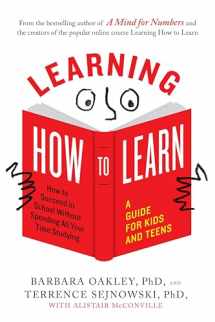 9780143132547-0143132547-Learning How to Learn: How to Succeed in School Without Spending All Your Time Studying; A Guide for Kids and Teens
