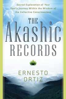 9781601633453-1601633459-The Akashic Records: Sacred Exploration of Your Soul's Journey Within the Wisdom of the Collective Consciousness