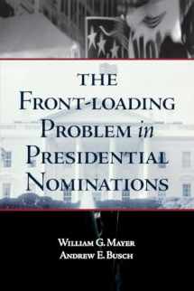 9780815755197-0815755198-The Front-Loading Problem in Presidential Nominations