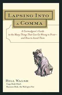 9780809225354-0809225352-Lapsing Into a Comma : A Curmudgeon's Guide to the Many Things That Can Go Wrong in Print--and How to Avoid Them