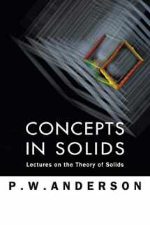 9789810232313-9810232314-CONCEPTS IN SOLIDS: LECTURES ON THE THEORY OF SOLIDS (World Scientific Lecture Notes in Physics)