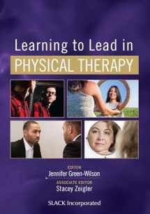 9781630916589-1630916587-Learning to Lead in Physical Therapy