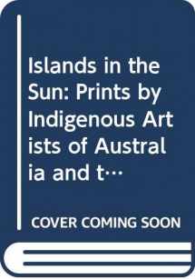 9780642541413-0642541418-Islands in the Sun: Prints by Indigenous Artists of Australia and the Australasian Region