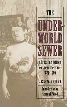9780803297975-0803297971-The Underworld Sewer: A Prostitute Reflects on Life in the Trade, 1871-1909