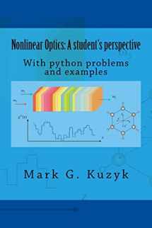 9781523334636-1523334630-Nonlinear Optics: a student's perspective: With python problems and examples