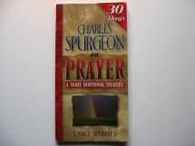 9781883002435-1883002435-Charles Spurgeon on Prayer: A 30-Day Devotional Treasury (30-Day Devotional Treasuries)