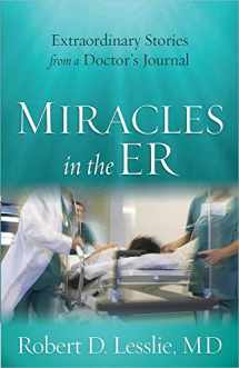 9780736954822-0736954821-Miracles in the ER: Extraordinary Stories from a Doctor's Journal