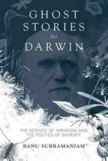 9780252080241-0252080246-Ghost Stories for Darwin: The Science of Variation and the Politics of Diversity