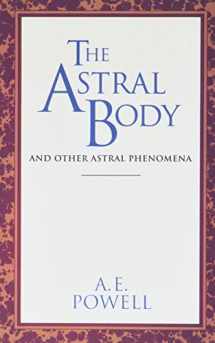 9780835604383-0835604381-The Astral Body: And Other Astral Phenomena (Quest Book)