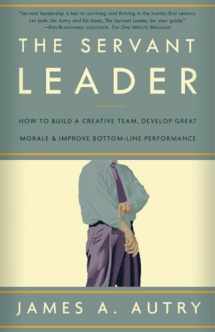 9781400054732-1400054737-The Servant Leader: How to Build a Creative Team, Develop Great Morale, and Improve Bottom-Line Performance