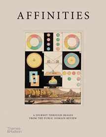 9780500025208-0500025207-Affinities: A Journey Through Images from The Public Domain Review