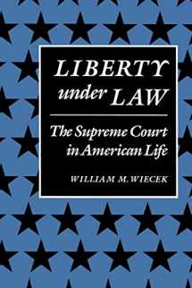 9780801835964-0801835968-Liberty Under Law: The Supreme Court in American Life (The American Moment)