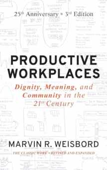 9780470900178-0470900172-Productive Workplaces: Dignity, Meaning, and Community in the 21st Century