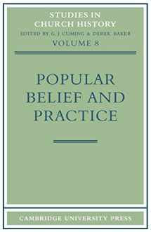 9780521100007-0521100003-Popular Belief and Practice: Papers Read at the Ninth Summer Meeting and the Tenth Winter Meeting of the Ecclesiastical History Society (Studies in Church History, Series Number 8)