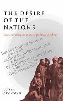 9780521496773-0521496772-The Desire of the Nations: Rediscovering the Roots of Political Theology