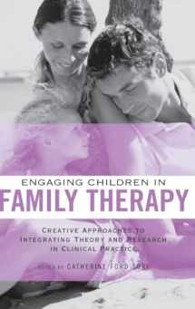 9780415949811-0415949815-Engaging Children in Family Therapy: Creative Approaches to Integrating Theory and Research