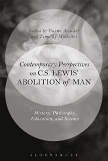 9781474296441-1474296440-Contemporary Perspectives on C.S. Lewis' 'The Abolition of Man': History, Philosophy, Education, and Science