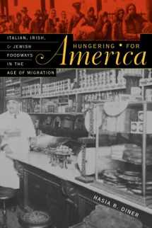 9780674011113-0674011112-Hungering for America: Italian, Irish, and Jewish Foodways in the Age of Migration