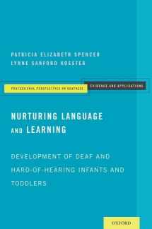 9780199931323-0199931321-Nurturing Language and Learning: Development of Deaf and Hard-of-Hearing Infants and Toddlers (Professional Perspectives On Deafness: Evidence and Applications)