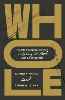 9781087755625-108775562X-Whole: The Life-Changing Power of Relating to God with All of Yourself