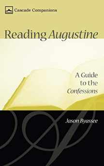 9781597525299-1597525294-Reading Augustine: A Guide to the Confessions (Cascade Companions)
