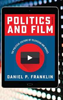 9781442262409-1442262400-Politics and Film: The Political Culture of Television and Movies