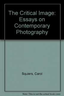9780941920148-0941920143-The Critical Image: Essays on Contemporary Photography