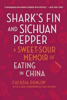 9780393357745-0393357740-Shark's Fin and Sichuan Pepper: A Sweet-Sour Memoir of Eating in China