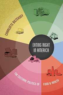 9780822355595-0822355590-Eating Right in America: The Cultural Politics of Food and Health