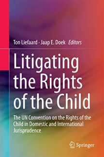 9789401794442-9401794448-Litigating the Rights of the Child: The UN Convention on the Rights of the Child in Domestic and International Jurisprudence