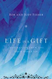 9780446196369-0446196363-Life Is a Gift: Inspiration from the Soon Departed