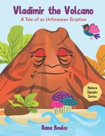 9781800497160-1800497164-Vladimir The Volcano: A Tale of an Unforeseen Eruption (Nature Speaks Series)