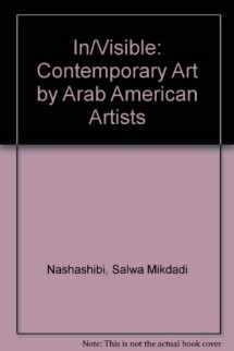 9780976797708-0976797704-In/Visible: Contemporary Art by Arab American Artists