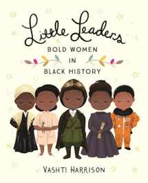 9780316475112-0316475114-Little Leaders: Bold Women in Black History (Leaders & Dreamers, 1)