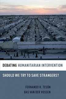 9780190202903-0190202904-Debating Humanitarian Intervention: Should We Try to Save Strangers? (Debating Ethics)