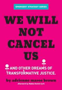 9781849354226-1849354227-We Will Not Cancel Us: And Other Dreams of Transformative Justice (Emergent Strategy Series, 3)