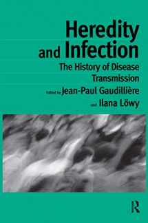 9780415271202-0415271207-Heredity and Infection: The History of Disease Transmission (Routledge Studies in the History of Science, Technology and Medicine)