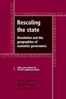 9781526116994-1526116995-Rescaling the state: Devolution and the geographies of economic governance