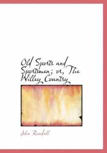 9780554686653-0554686651-Old Sports and Sportsmen; or, The Willey Country (Large Print Edition)