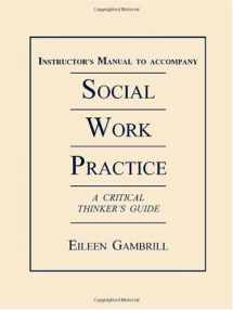 9780195120318-0195120310-Instructor's Manual to Accompany Social Work Practice: A Critical Thinker's Guide