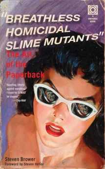 9780789324504-0789324504-Breathless Homicidal Slime Mutants: The Art of the Paperback