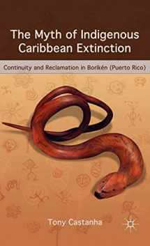 9780230620254-0230620256-The Myth of Indigenous Caribbean Extinction: Continuity and Reclamation in Borikén (Puerto Rico)