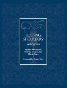 9781943876013-1943876010-Rubbing Shoulders: My Life with Popes, Princes, Moguls, and Movie Stars