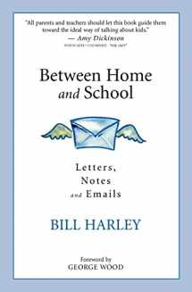 9781878126566-1878126563-Between Home and School: Letters, Notes and Emails