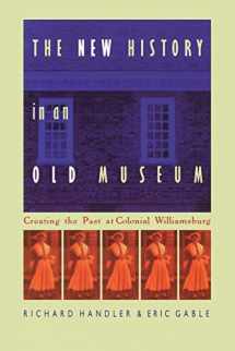 9780822319740-0822319748-The New History in an Old Museum: Creating the Past at Colonial Williamsburg