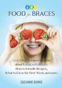 9780648320517-0648320510-Food for Braces: Recipes, Food Ideas and Tips for EATING with Braces