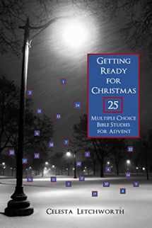 9781947566019-1947566016-Getting Ready for Christmas: 25 Multiple Choice Bible Studies for Advent (Choose This Day Multiple Choice Bible Studies)