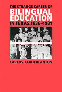 9781585446025-1585446025-The Strange Career of Bilingual Education in Texas, 1836-1981 (Volume 2) (Fronteras Series, sponsored by Texas A&M International University)